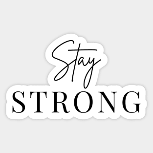 Stay STRONG Minimalist Black Typography Sticker